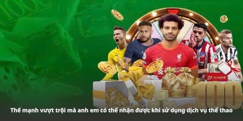 Thế mạnh vượt trội mà anh em có thể nhận được khi sử dụng dịch vụ thể thao Ibet68